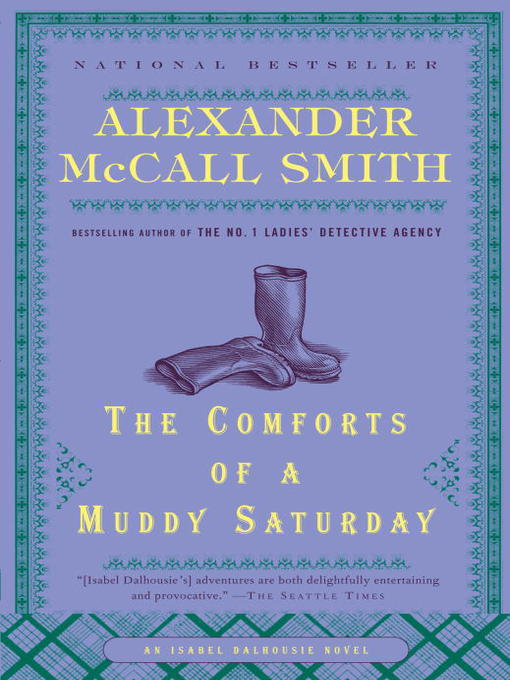 Title details for The Comforts of a Muddy Saturday by Alexander McCall Smith - Available